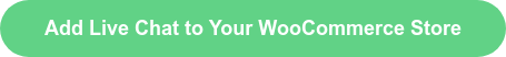 Add Live Chat to Your WooCommerce Store