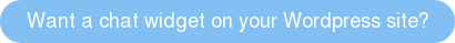 Want a chat widget on your Wordpress site?