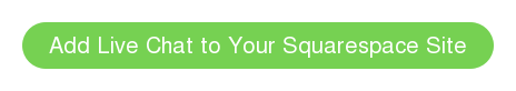 Add Live Chat to Your Squarespace Site