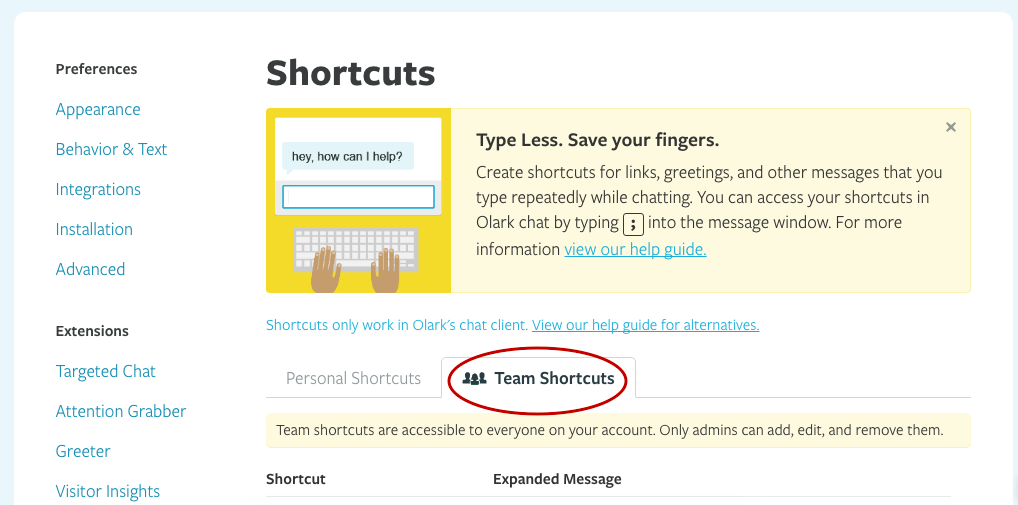 When creating Olark Shortcuts, use the &lsquo;Team Shortcuts&rsquo; to make them accessible to your entire live chat team.