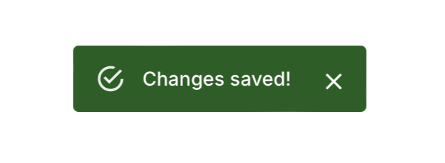 An in-app notification that says “Changes saved!” with a check icon and a dismiss button