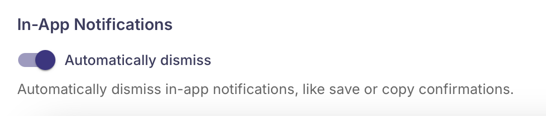 the In-App Notifications section of the User Settings page, which has a toggle to change if the notifications automatically dismiss]